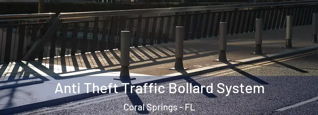  Anti Theft Traffic Bollard System Coral Springs - FL