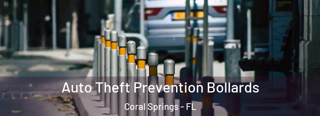  Auto Theft Prevention Bollards Coral Springs - FL