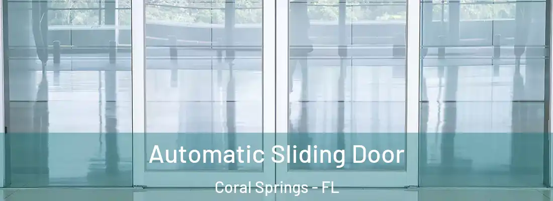  Automatic Sliding Door Coral Springs - FL
