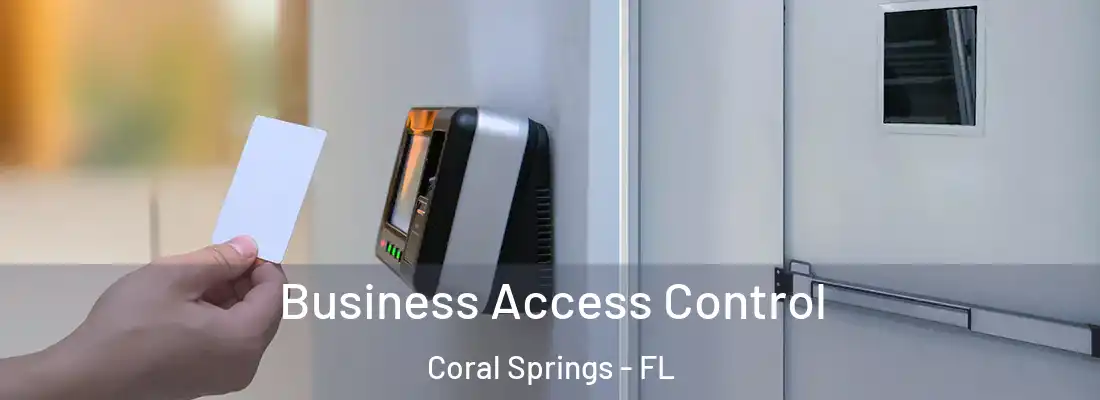  Business Access Control Coral Springs - FL