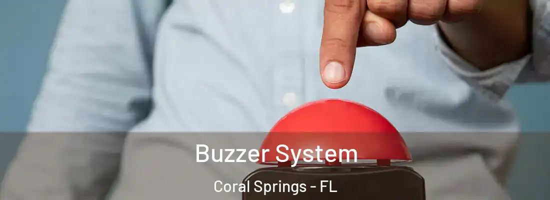  Buzzer System Coral Springs - FL