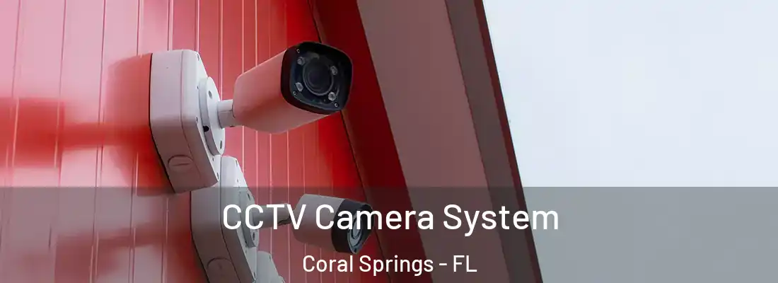 CCTV Camera System Coral Springs - FL