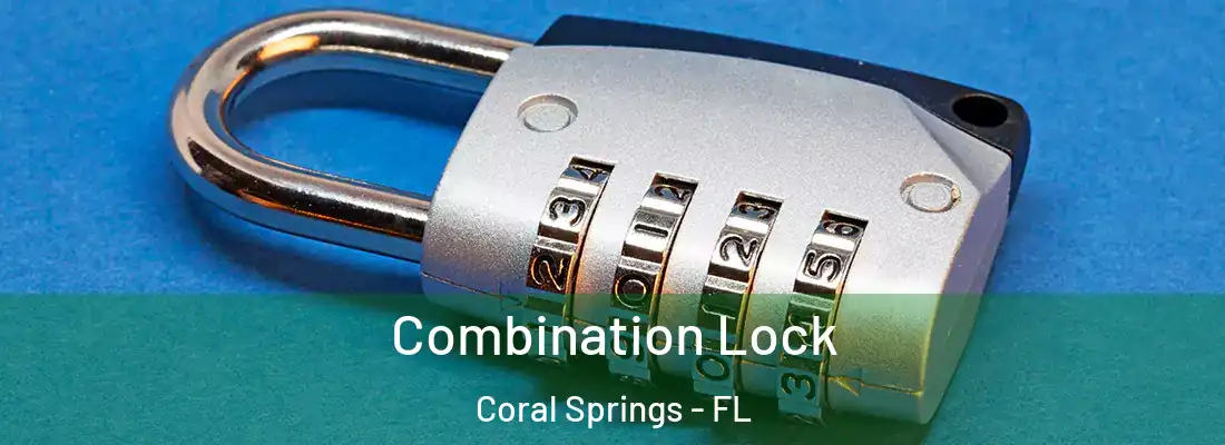 Combination Lock Coral Springs - FL
