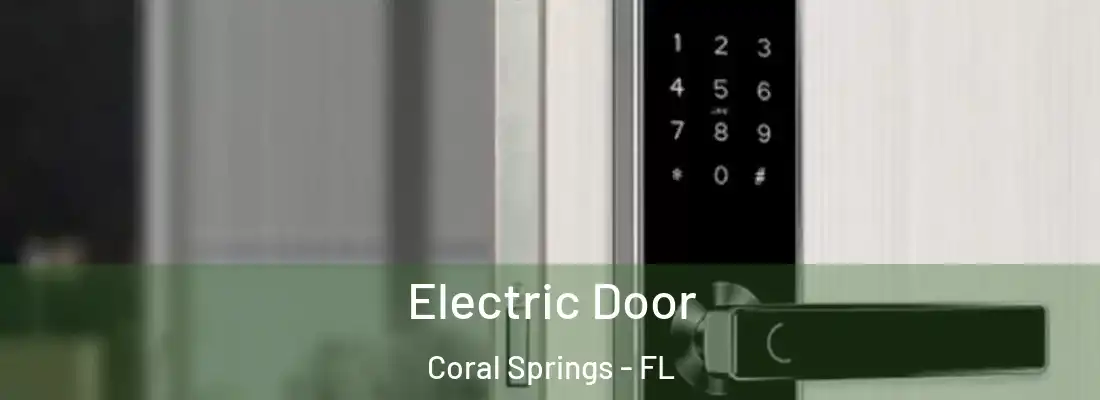  Electric Door Coral Springs - FL