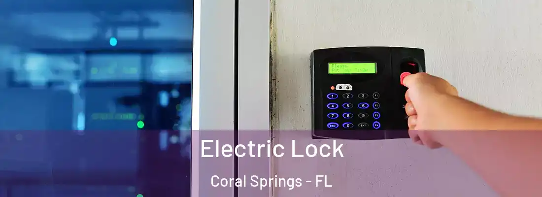  Electric Lock Coral Springs - FL