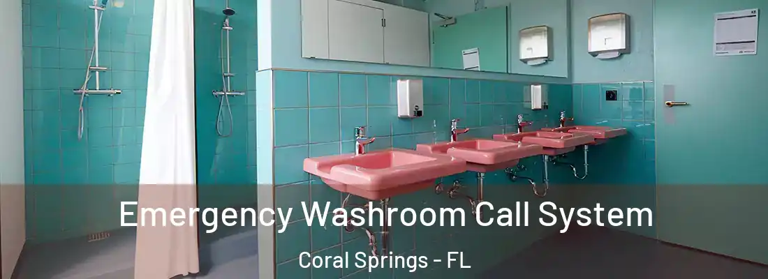  Emergency Washroom Call System Coral Springs - FL