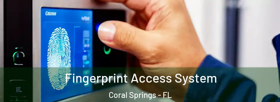  Fingerprint Access System Coral Springs - FL