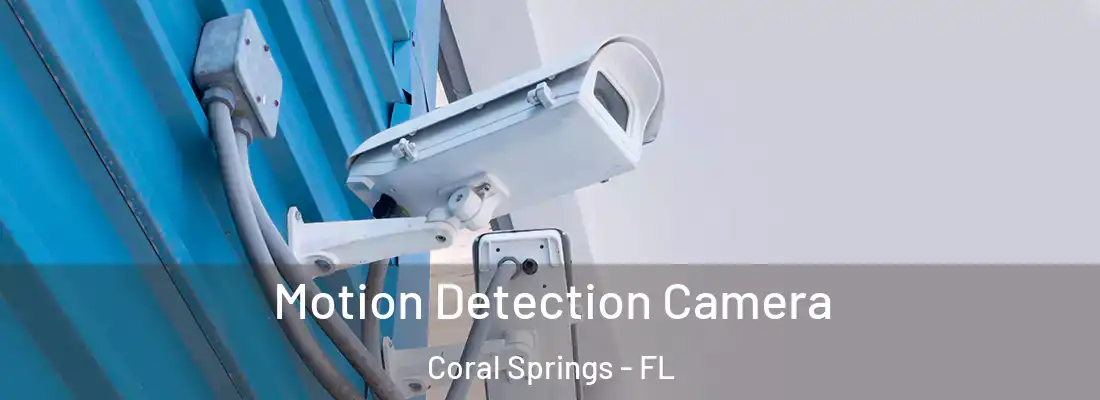  Motion Detection Camera Coral Springs - FL