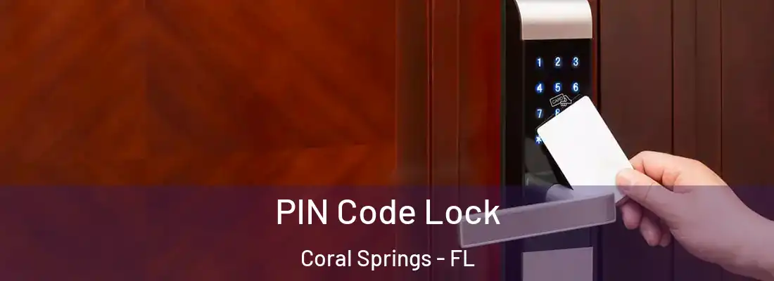  PIN Code Lock Coral Springs - FL