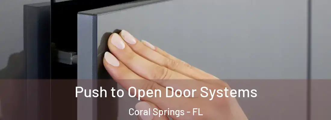 Push to Open Door Systems Coral Springs - FL