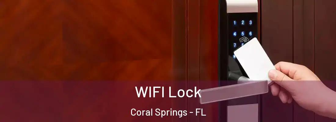  WIFI Lock Coral Springs - FL